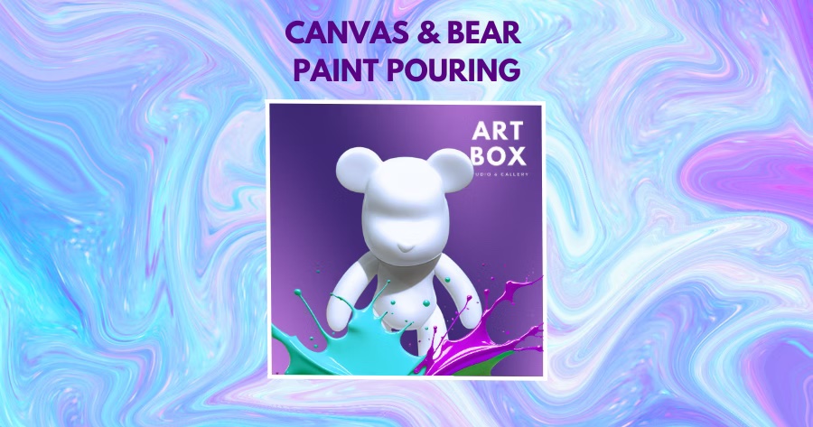 A Canvas & Bear Paint Pouring Workshop Aug 8, 2025