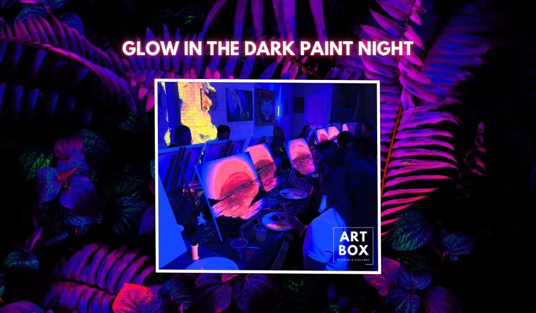 A Glow in the Dark Paint Night Aug 8, 2025