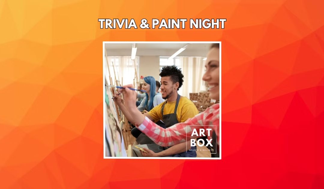 A Trivia & Paint Night Aug 9, 2025