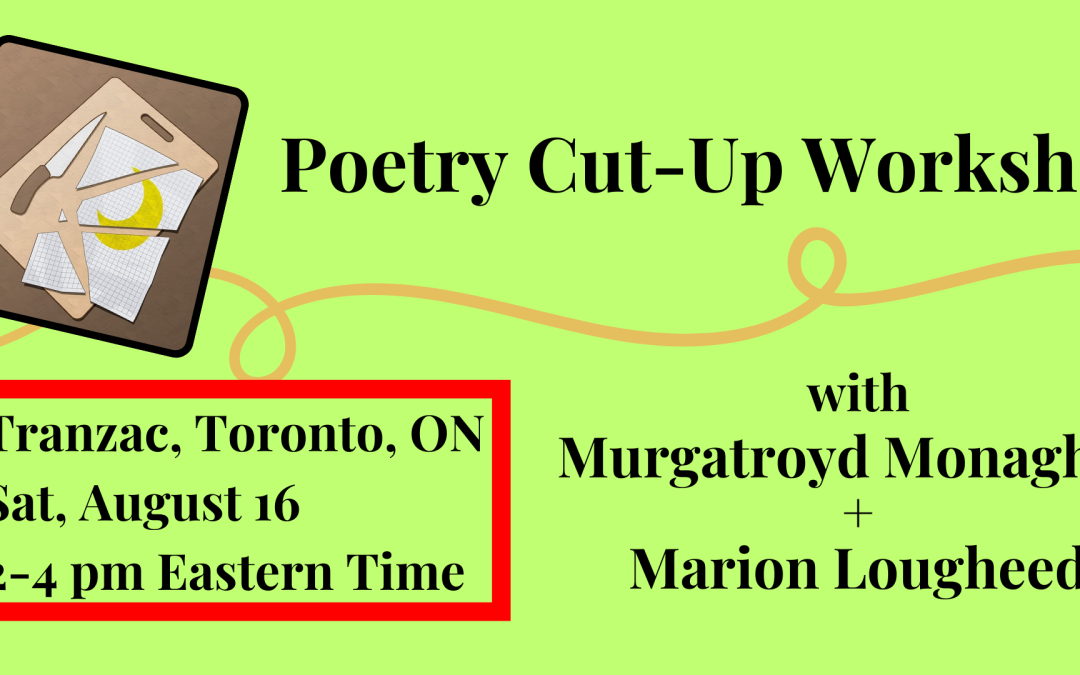Poetry Cut-Up Workshop with Murgatroyd Monaghan and Marion Lougheed
