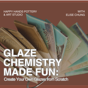 Glaze Chemistry Made Fun: Create Your Own Ceramic Glazes